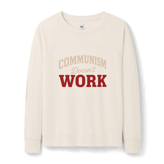 Communism Doesn't Work - French Terry Sweatshirt - Women's