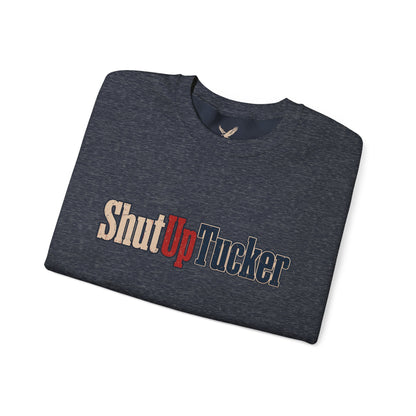 Shut Up Tucker - Crewneck Sweatshirt - Unisex
