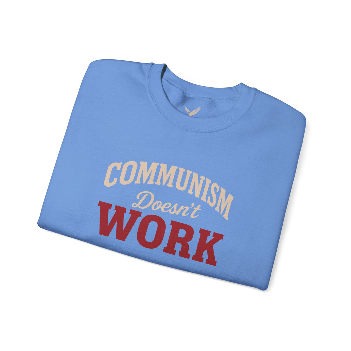 Communism Doesn't Work - Crewneck Sweatshirt - Unisex