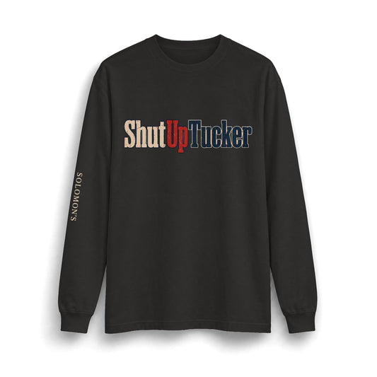 Shut Up Tucker - Long Sleeve T-Shirt - Unisex