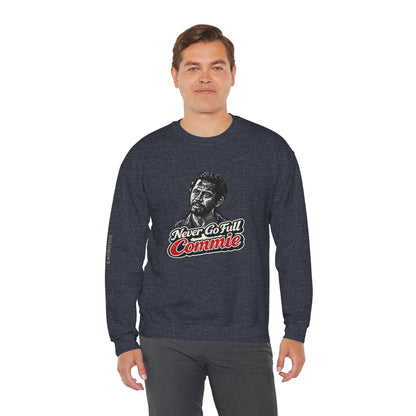 Never Go Full Commie - Crewneck Sweatshirt - Unisex