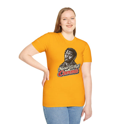 Never Go Full Commie - Short Sleeve T-Shirt - Unisex