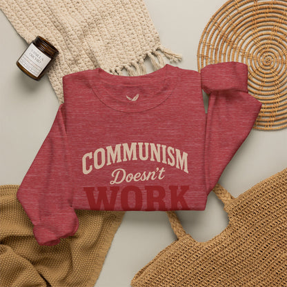 Communism Doesn't Work - Crewneck Sweatshirt - Unisex
