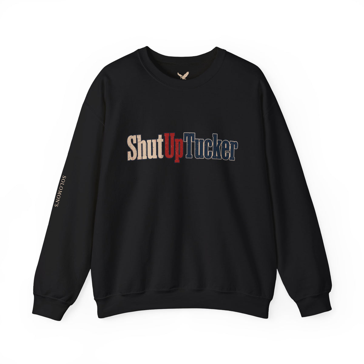 Shut Up Tucker - Crewneck Sweatshirt - Unisex