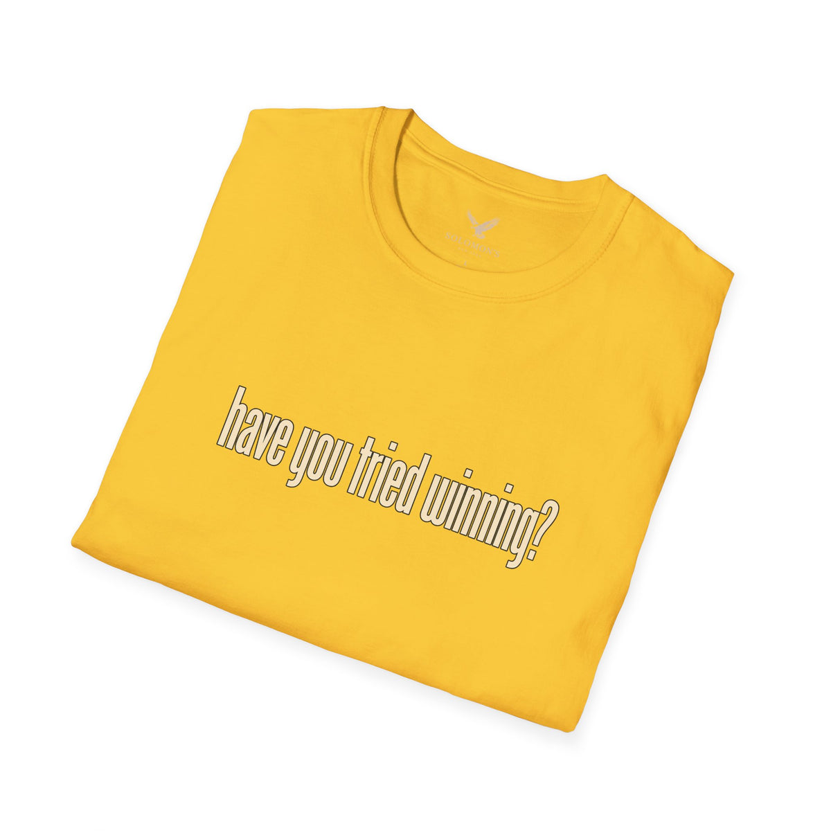 Have You Tried Winning? - Short Sleeve T-Shirt - Unisex