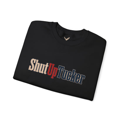 Shut Up Tucker - Crewneck Sweatshirt - Unisex