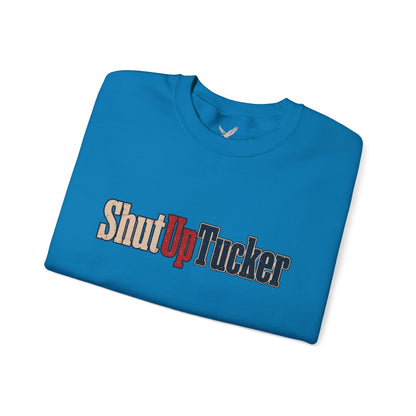 Shut Up Tucker - Crewneck Sweatshirt - Unisex