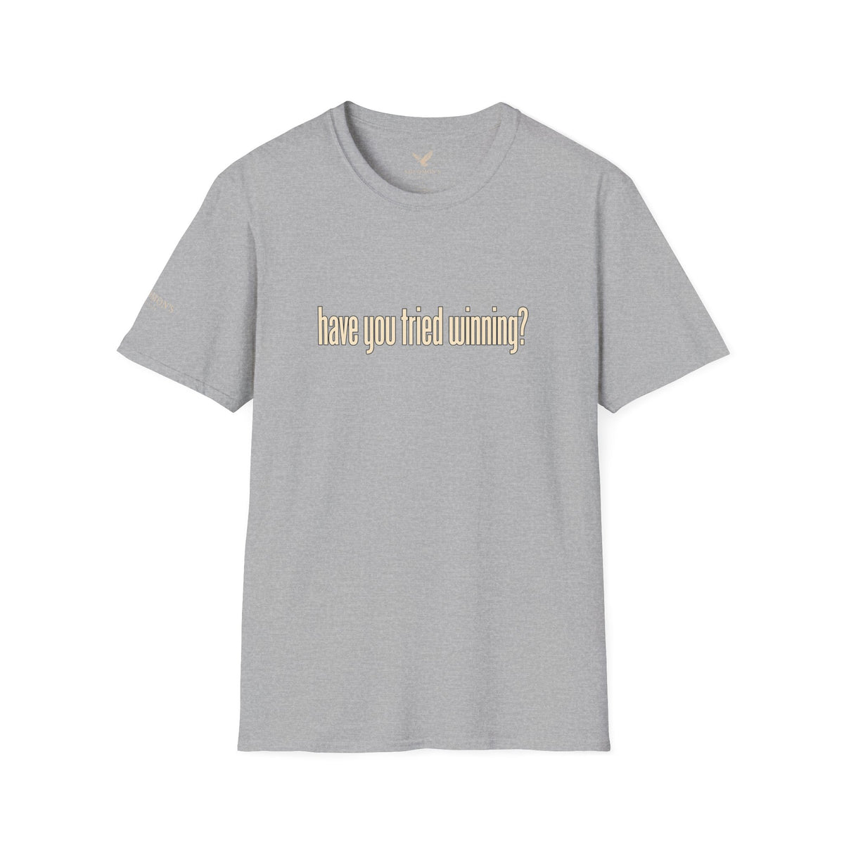 Have You Tried Winning? - Short Sleeve T-Shirt - Unisex