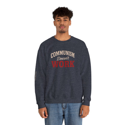 Communism Doesn't Work - Crewneck Sweatshirt - Unisex