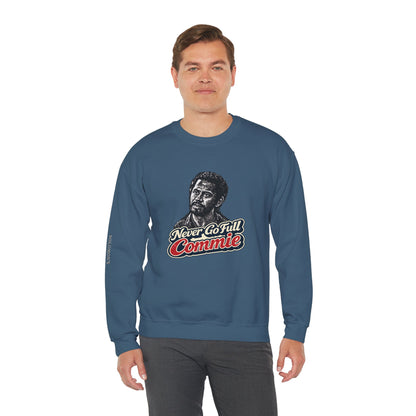 Never Go Full Commie - Crewneck Sweatshirt - Unisex