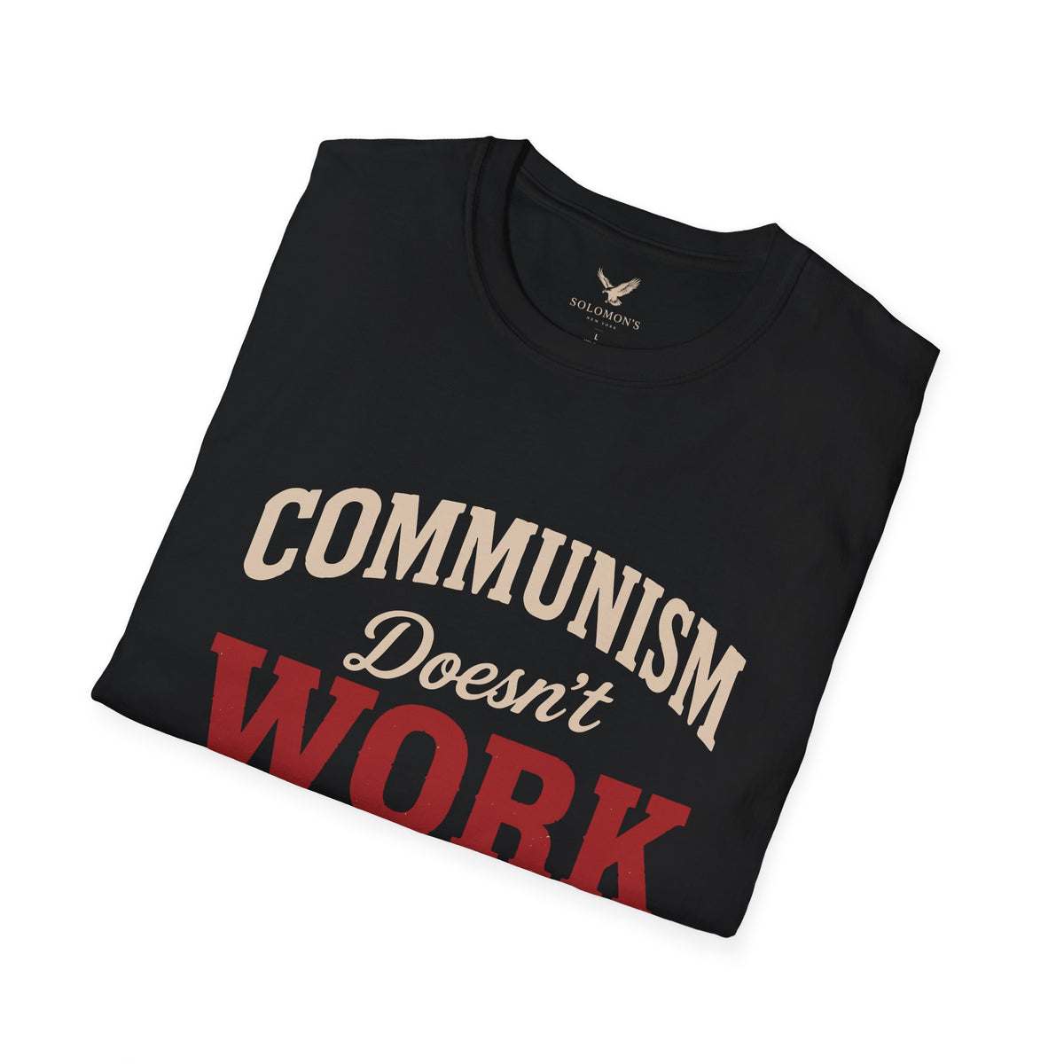 Communism Doesn't Work - Short Sleeve T-Shirt - Unisex