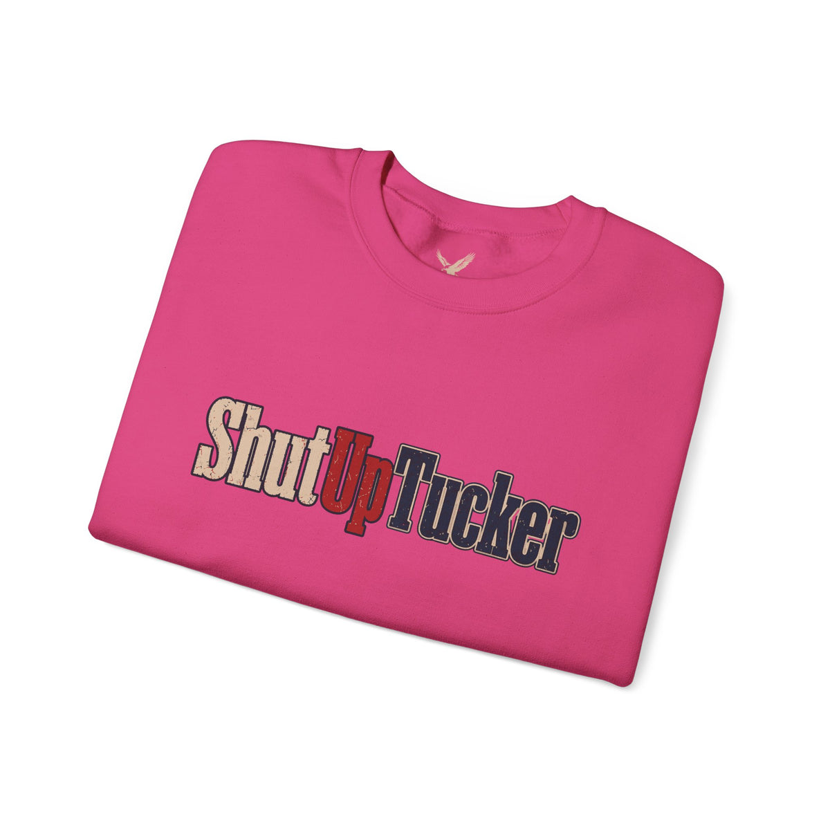 Shut Up Tucker - Crewneck Sweatshirt - Unisex