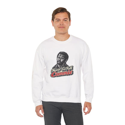 Never Go Full Commie - Crewneck Sweatshirt - Unisex