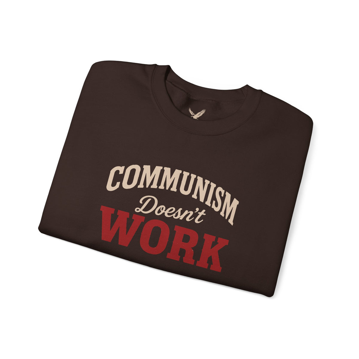 Communism Doesn't Work - Crewneck Sweatshirt - Unisex
