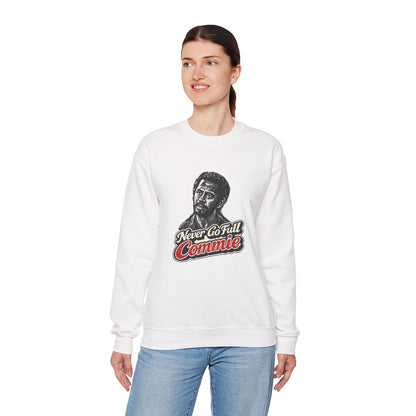 Never Go Full Commie - Crewneck Sweatshirt - Unisex