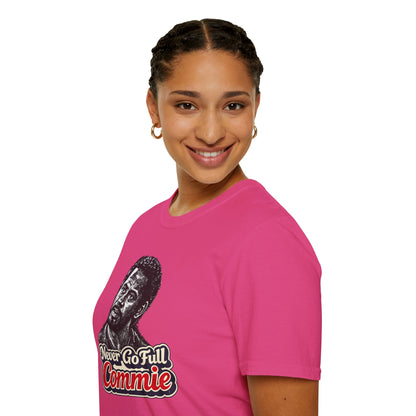 Never Go Full Commie - Short Sleeve T-Shirt - Unisex