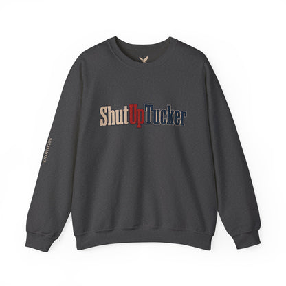 Shut Up Tucker - Crewneck Sweatshirt - Unisex