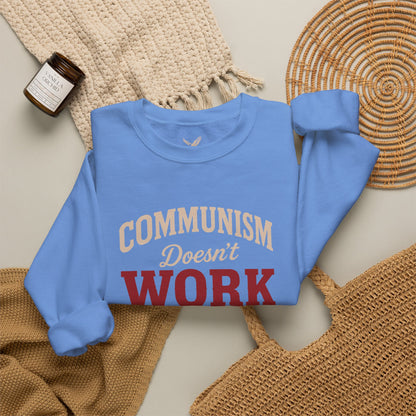 Communism Doesn't Work - Crewneck Sweatshirt - Unisex