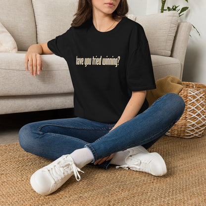 Have You Tried Winning? - Short Sleeve T-Shirt - Unisex