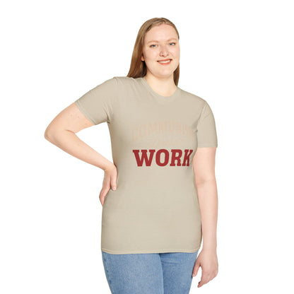 Communism Doesn't Work - Short Sleeve T-Shirt - Unisex