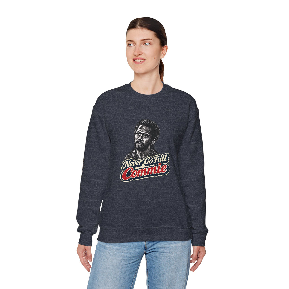 Never Go Full Commie - Crewneck Sweatshirt - Unisex