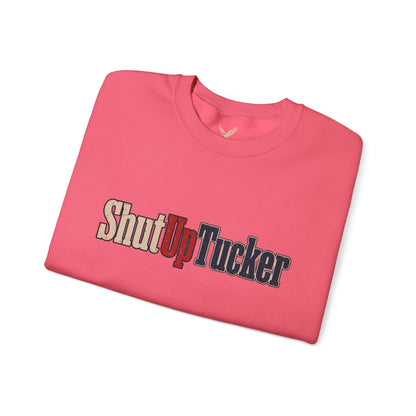 Shut Up Tucker - Crewneck Sweatshirt - Unisex