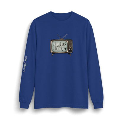 Shut Up Tucker TV - Long Sleeve T-Shirt - Unisex