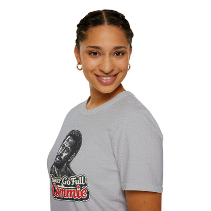 Never Go Full Commie - Short Sleeve T-Shirt - Unisex