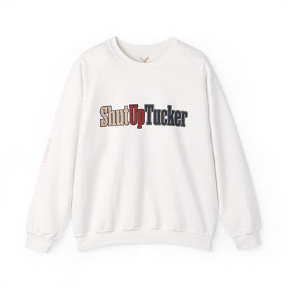Shut Up Tucker - Crewneck Sweatshirt - Unisex