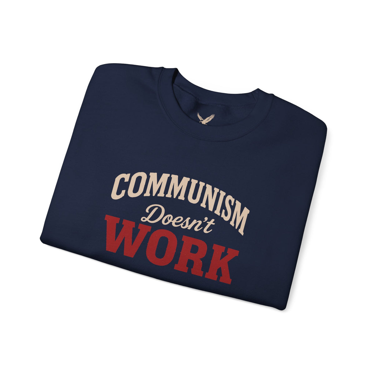 Communism Doesn't Work - Crewneck Sweatshirt - Unisex