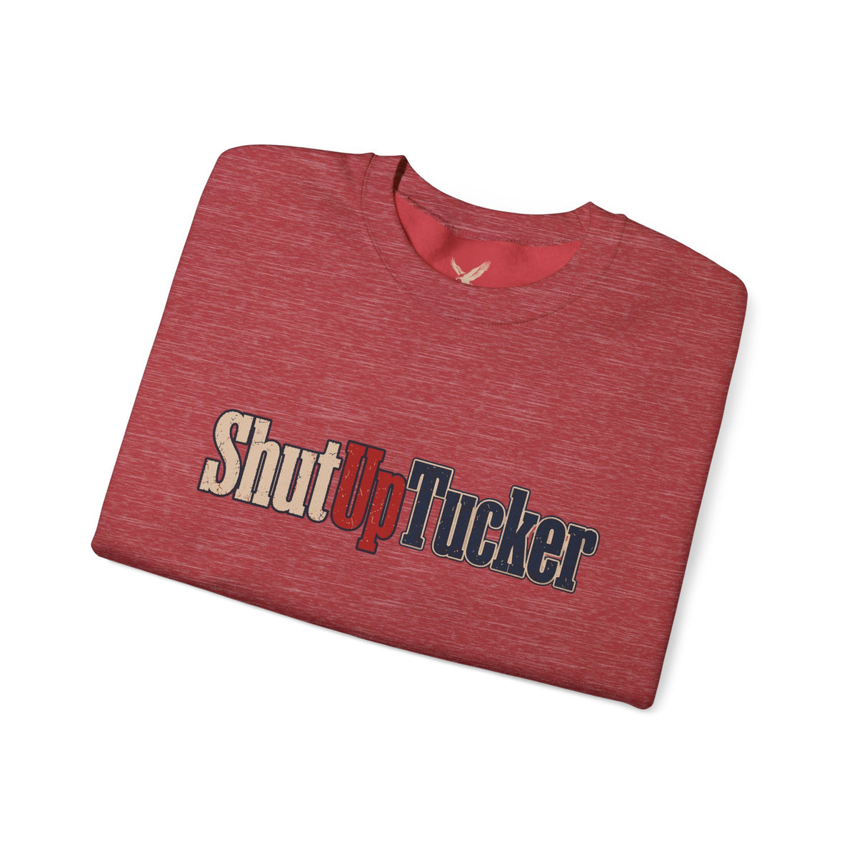 Shut Up Tucker - Crewneck Sweatshirt - Unisex