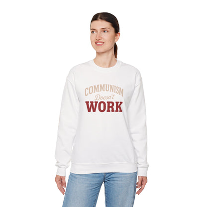 Communism Doesn't Work - Crewneck Sweatshirt - Unisex