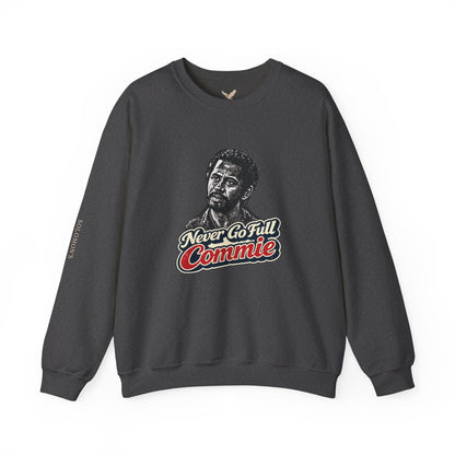 Never Go Full Commie - Crewneck Sweatshirt - Unisex