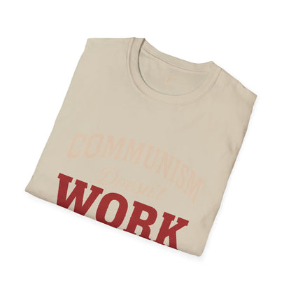 Communism Doesn't Work - Short Sleeve T-Shirt - Unisex