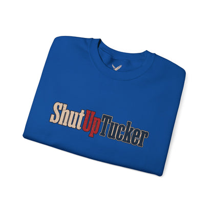 Shut Up Tucker - Crewneck Sweatshirt - Unisex