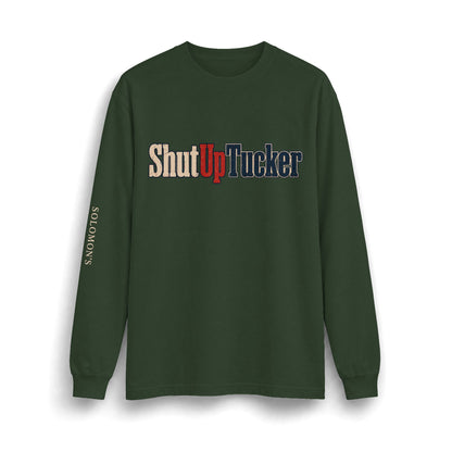 Shut Up Tucker - Long Sleeve T-Shirt - Unisex