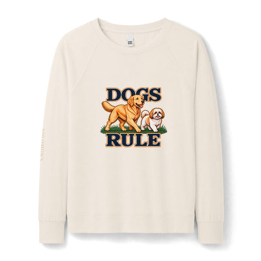Dogs Rule - French Terry Sweatshirt - Women's