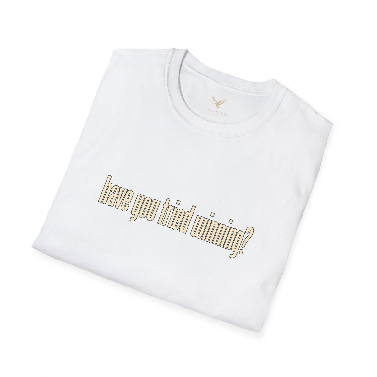 Have You Tried Winning? - Short Sleeve T-Shirt - Unisex