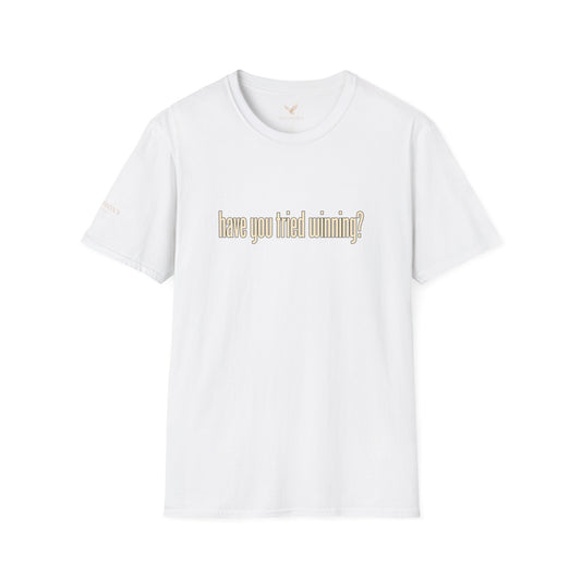 Have You Tried Winning? - Short Sleeve T-Shirt - Unisex