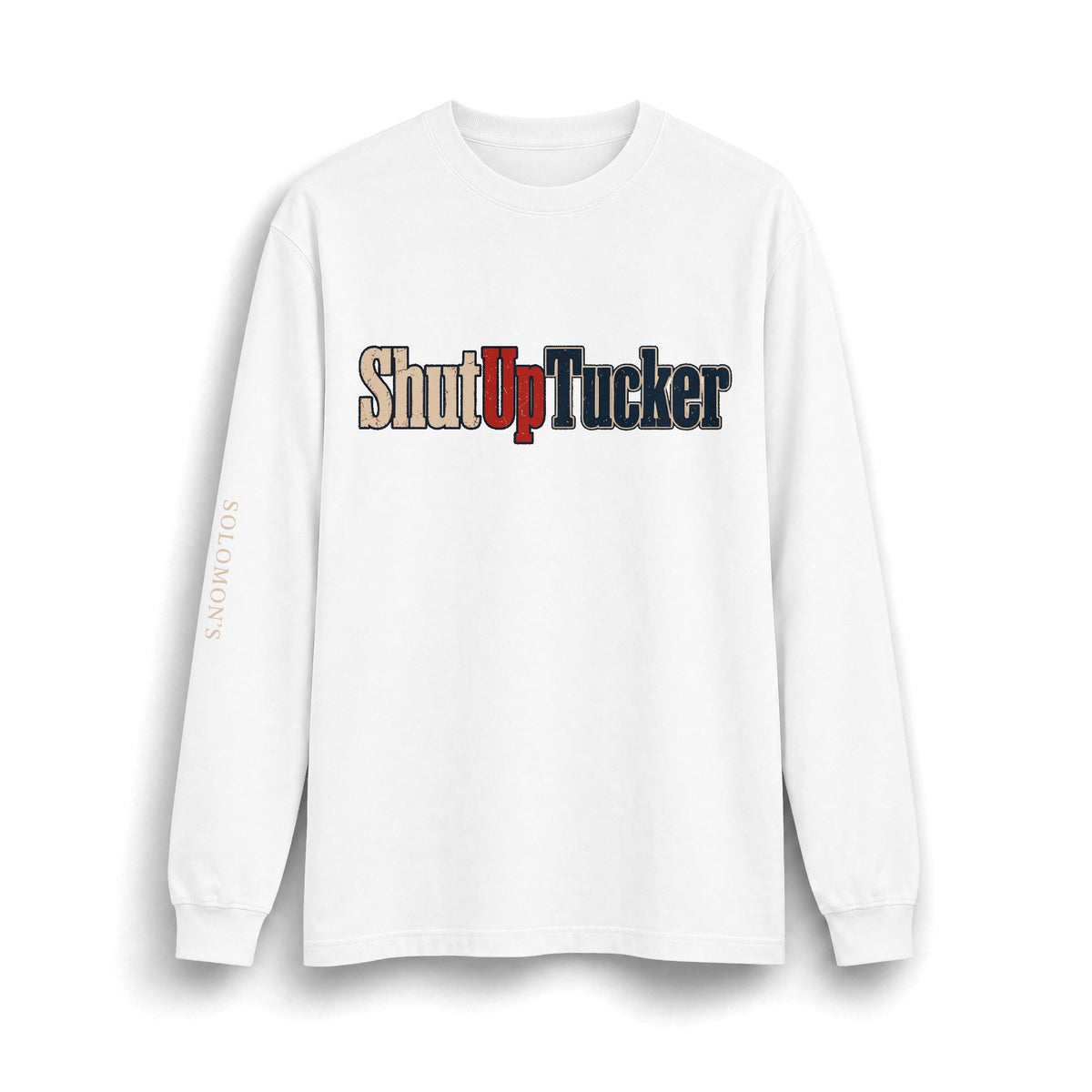 Shut Up Tucker - Long Sleeve T-Shirt - Unisex