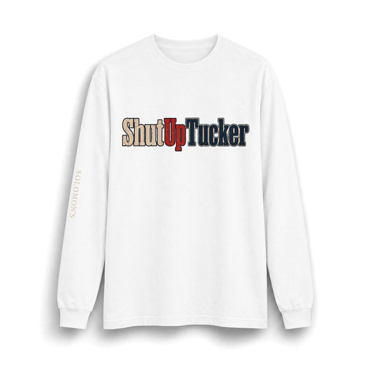 Shut Up Tucker - Long Sleeve T-Shirt - Unisex
