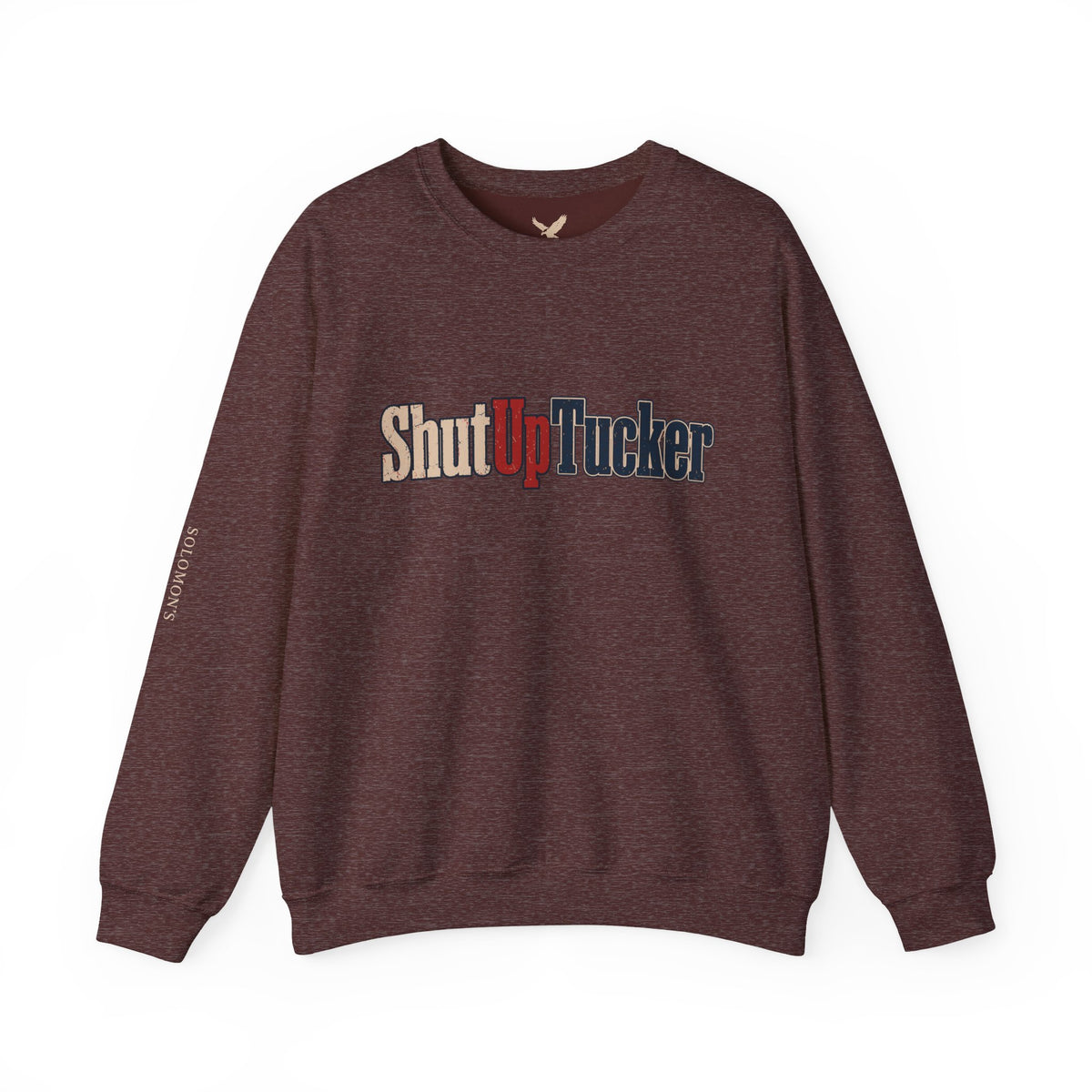 Shut Up Tucker - Crewneck Sweatshirt - Unisex