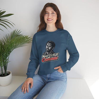 Never Go Full Commie - Crewneck Sweatshirt - Unisex