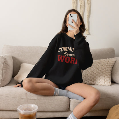 Communism Doesn't Work - Crewneck Sweatshirt - Unisex