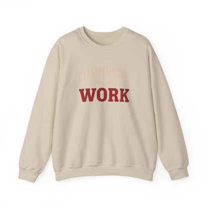 Communism Doesn't Work - Crewneck Sweatshirt - Unisex