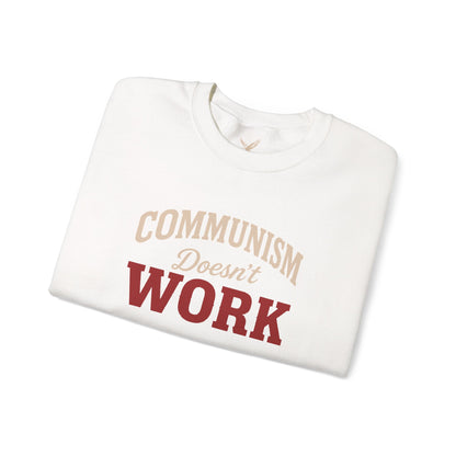 Communism Doesn't Work - Crewneck Sweatshirt - Unisex