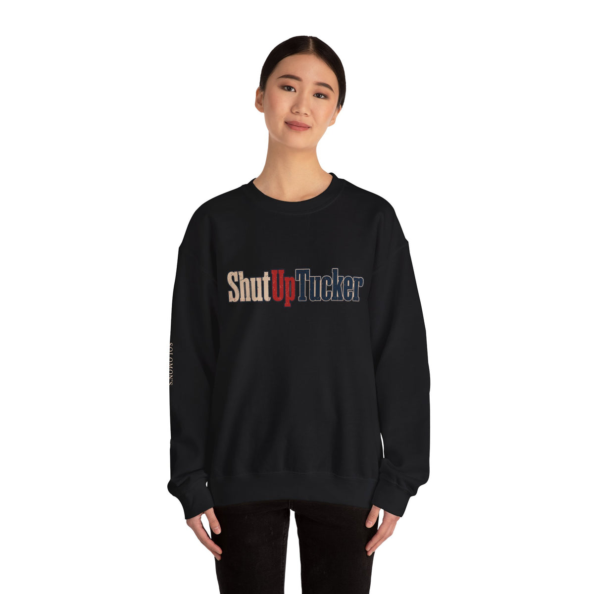 Shut Up Tucker - Crewneck Sweatshirt - Unisex