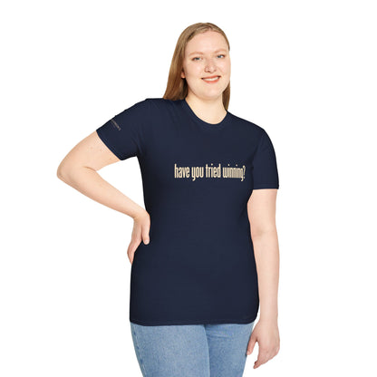 Have You Tried Winning? - Short Sleeve T-Shirt - Unisex