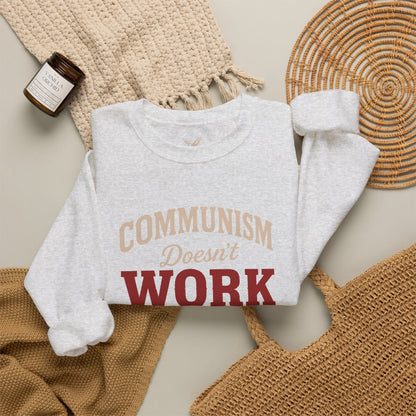 Communism Doesn't Work - Crewneck Sweatshirt - Unisex