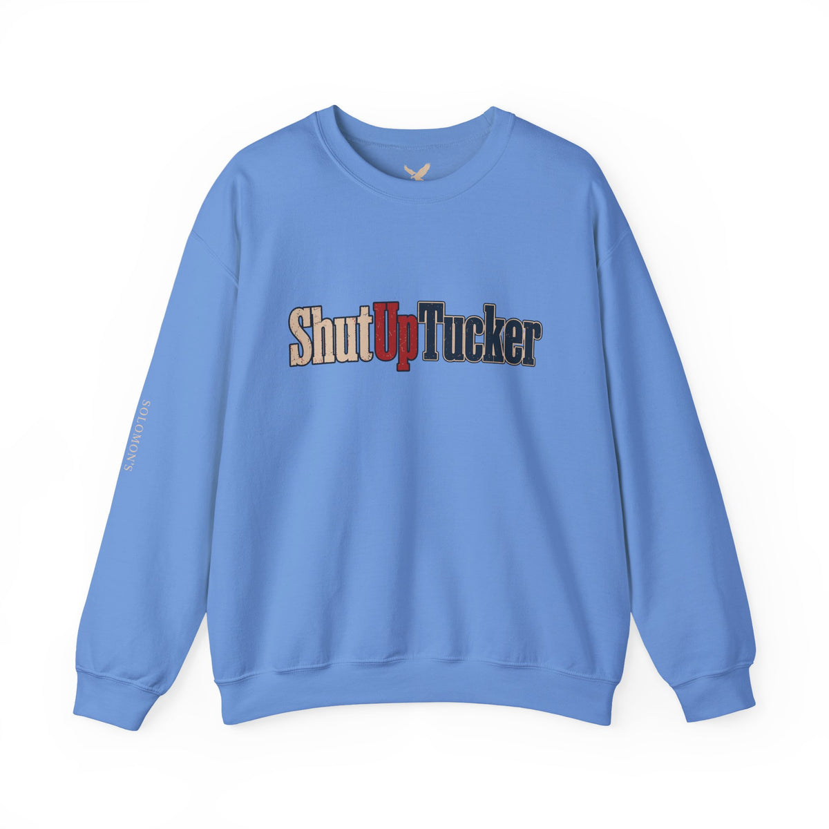 Shut Up Tucker - Crewneck Sweatshirt - Unisex